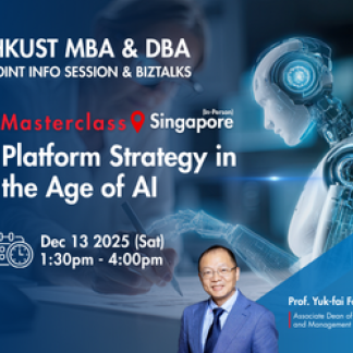 HKUST MBA & DBA Joint Info Session & BizTalks in Singapore (in-person) | Dec 13